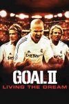 دانلود فیلم Goal II: Living the Dream 2007