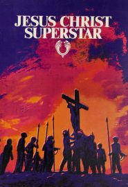 دانلود فیلم Jesus Christ Superstar 1973