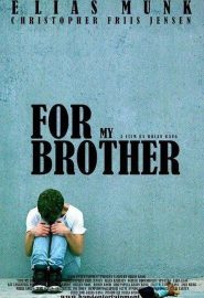 دانلود فیلم For My Brother (For min brors skyld) 2014