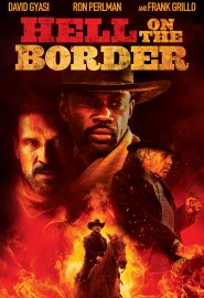 دانلود فیلم Hell on the Border 2019