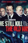 دانلود فیلم We Still Kill the Old Way 2014