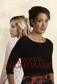 دانلود فیلم A Wife’s Nightmare 2014