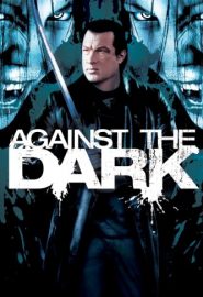 دانلود فیلم Against the Dark 2009