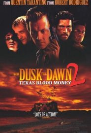 دانلود فیلم From Dusk Till Dawn 2: Texas Blood Money 1999