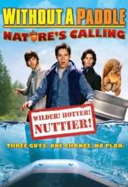 دانلود فیلم Without a Paddle: Nature’s Calling 2009