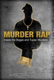 دانلود فیلم Murder Rap: Inside the Biggie and Tupac Murders 2015