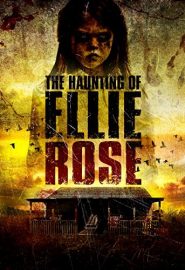 دانلود فیلم The Haunting of Ellie Rose 2015