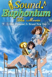 دانلود فیلم Sound! Euphonium the Movie – Our Promise: A Brand New Day 2019