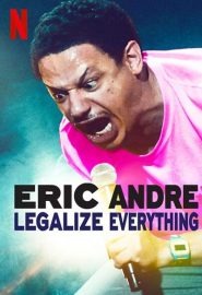 دانلود فیلم Eric Andre: Legalize Everything 2020