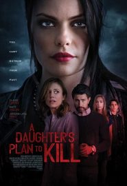 دانلود فیلم A Daughter’s Plan To Kill 2019