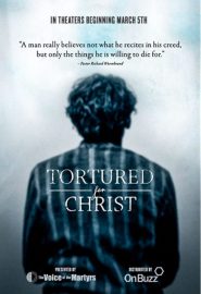 دانلود فیلم Tortured for Christ 2018