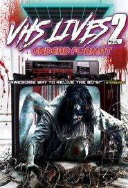 دانلود فیلم VHS Lives 2: Undead Format 2017
