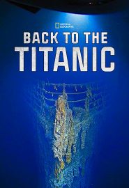 دانلود فیلم Back to the Titanic 2020