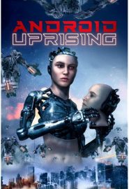 دانلود فیلم Android Uprising 2020