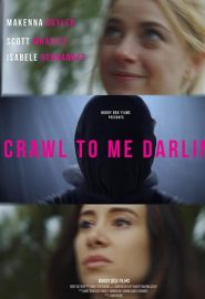 دانلود فیلم Crawl to Me Darling 2020