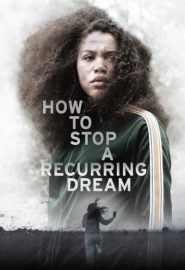دانلود فیلم How to Stop a Recurring Dream 2020