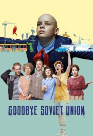 دانلود فیلم Goodbye Soviet Union 2020
