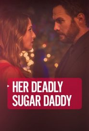دانلود فیلم Her Deadly Sugar Daddy 2020