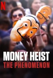 دانلود فیلم Money Heist: The Phenomenon 2020