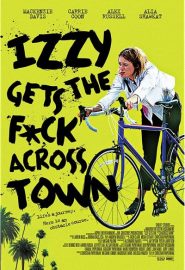 دانلود فیلم Izzy Gets the F*ck Across Town 2017