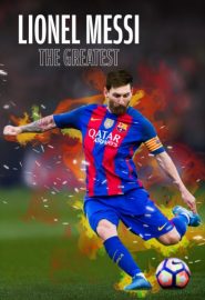 دانلود فیلم Lionel Messi: The Greatest 2020
