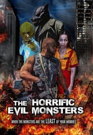 دانلود فیلم The Horrific Evil Monsters 2021