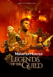 دانلود فیلم Monster Hunter: Legends of the Guild 2021