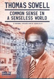 دانلود فیلم Thomas Sowell: Common Sense in a Senseless World, A Personal Exploration by Jason Riley 2021