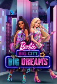 دانلود فیلم Barbie: Big City, Big Dreams 2021