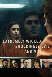 دانلود فیلم Extremely Wicked, Shockingly Evil and Vile 2019