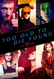 دانلود مینی سریال Too Old To Die Young