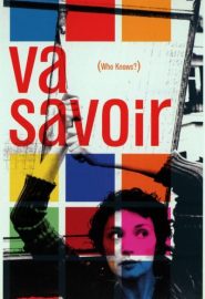 دانلود فیلم Va Savoir (Who Knows?) 2001