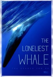 دانلود فیلم The Loneliest Whale: The Search for 52 2021