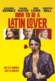 دانلود فیلم How to Be a Latin Lover 2017
