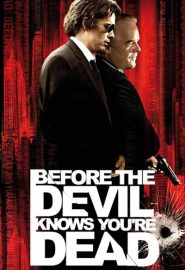 دانلود فیلم Before the Devil Knows You’re Dead 2007