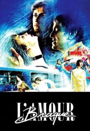 دانلود فیلم L’amour braque (Mad Love) 1985