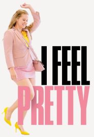 دانلود فیلم I Feel Pretty 2018