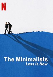 دانلود فیلم The Minimalists: Less Is Now 2021