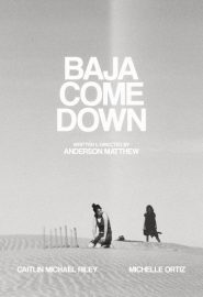 دانلود فیلم Baja Come Down 2021