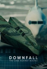 دانلود فیلم Downfall: The Case Against Boeing 2022