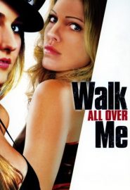 دانلود فیلم Walk All Over Me 2007