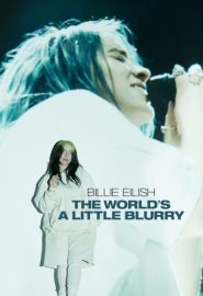 دانلود فیلم Billie Eilish: The World’s a Little Blurry 2021