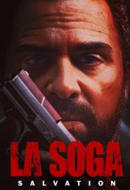 دانلود فیلم La Soga: Salvation (La Soga 2) 2021