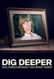 دانلود مستند Dig Deeper: The Disappearance of Birgit Meier