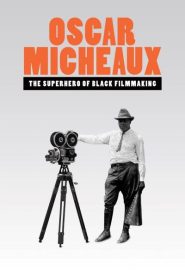 دانلود فیلم Oscar Micheaux: The Superhero of Black Filmmaking 2021