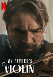 دانلود فیلم My Father’s Violin (Babamin Kemani) 2022