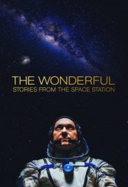 دانلود فیلم The Wonderful: Stories from the Space Station 2021