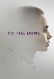 دانلود فیلم To the Bone 2017