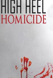 دانلود فیلم High Heel Homicide 2017