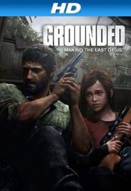 دانلود فیلم Grounded: Making the Last of Us 2013
